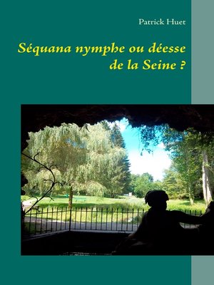 cover image of Séquana nymphe ou déesse de la Seine ?
